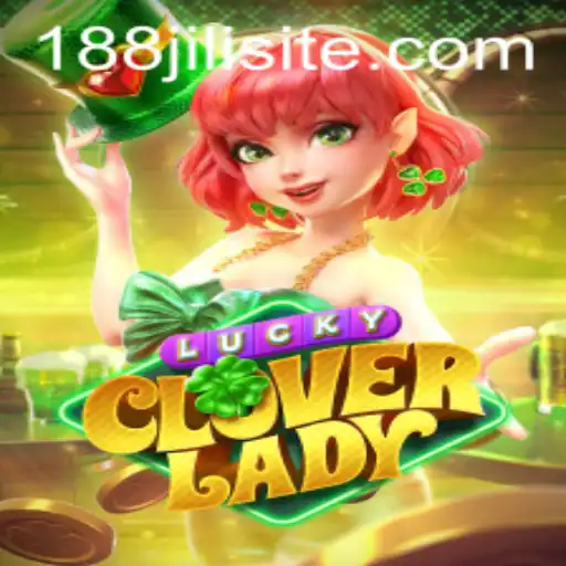 Discover the Excitement of LuckyCloverLady: A Thrilling Adventure in Chance with 188JILI